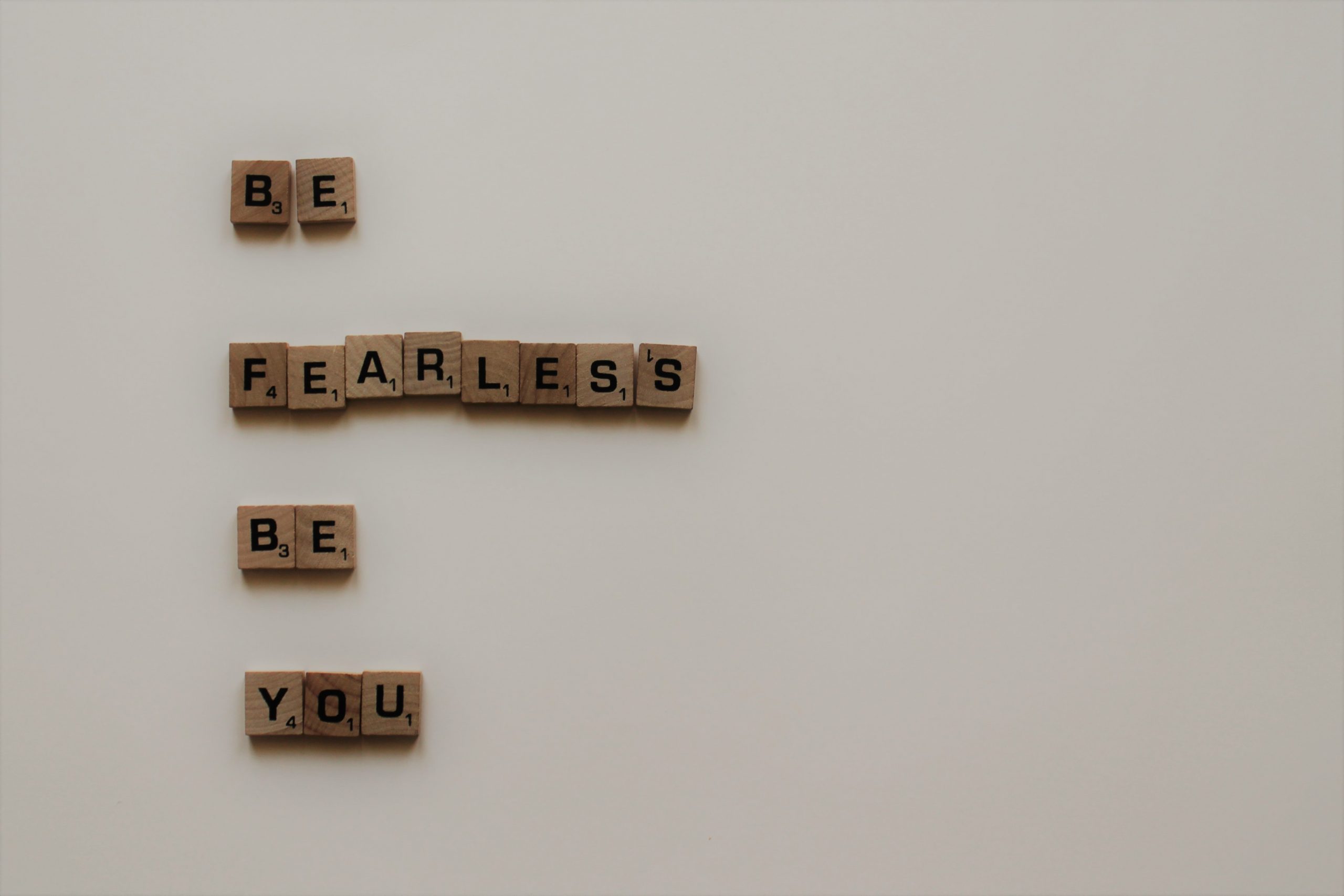 Be fearless - be you